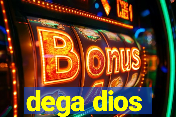 dega dios